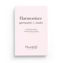 Harmoniser Spiritualité Et Études – Les Clés Pour Réussir Ici-Bas Et Dans L’Au-Delà – Plannarty - Librairie Al Minhaj