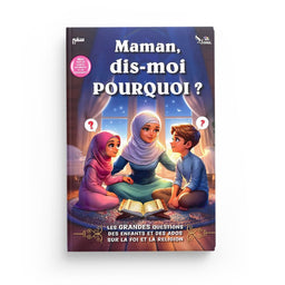 Maman, Dis-moi Pourquoi ? – Les grandes questions sur l’Islam – Sana