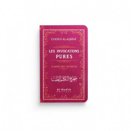 Les Invocations Pures - Ibn Taymiyya, Al-Albânî - Éditions Al-Hadîth - Librairie Al Minhaj
