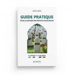 Guide Pratique pour la Gestion des Défunts Musulmans - Driss Abied - Éditions Al-Hadîth - Librairie Al Minhaj