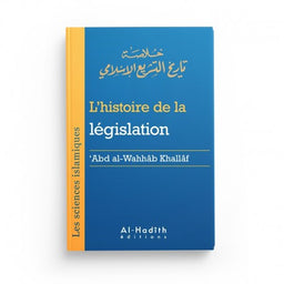 L'Histoire de la Législation - Abd al-Wahhâb Khallâf - Collection Sciences Islamiques - Éditions Al-Hadîth - Librairie Al Minhaj