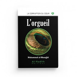 L'Orgueil - Muhammad al-Munajjid - Éditions al-Hadîth - Librairie Al Minhaj