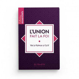 L'Union Fait La Foi - 'Abd Al-Rahman Al-Sa'dî - Éditions Al-Hadîth - Librairie Al Minhaj