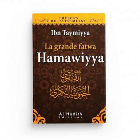 La Grande Fatwa Hamawiyya - Ibn Taymiyya - Collection Trésors du Patrimoine - Éditions Al-Hadîth - Librairie Al Minhaj