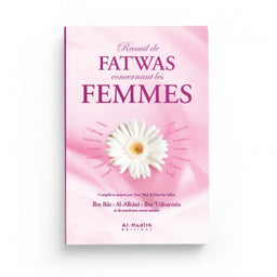 Recueil de Fatwas Concernant les Femmes - 'Amr 'Abd Al-Mun'im Salîm - Nouvelle Édition - Éditions Al-Hadîth - Librairie Al Minhaj