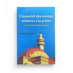 L'Essentiel des Erreurs Relatives à la Prière - Hasan Mashour - Éditions Dar Al Muslim - Librairie Al Minhaj