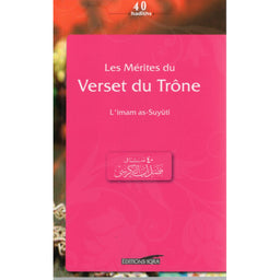 Les Mérites Du Verset Du Trône - D'après L'Imam As-Suyûti - Librairie Al Minhaj
