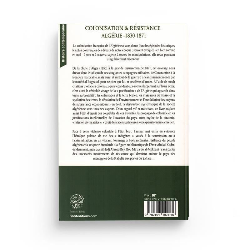 Colonisation & Résistance : Algérie (1830-1871) - S.E Zaimeche Al-Djazairi - Editions Ribât
