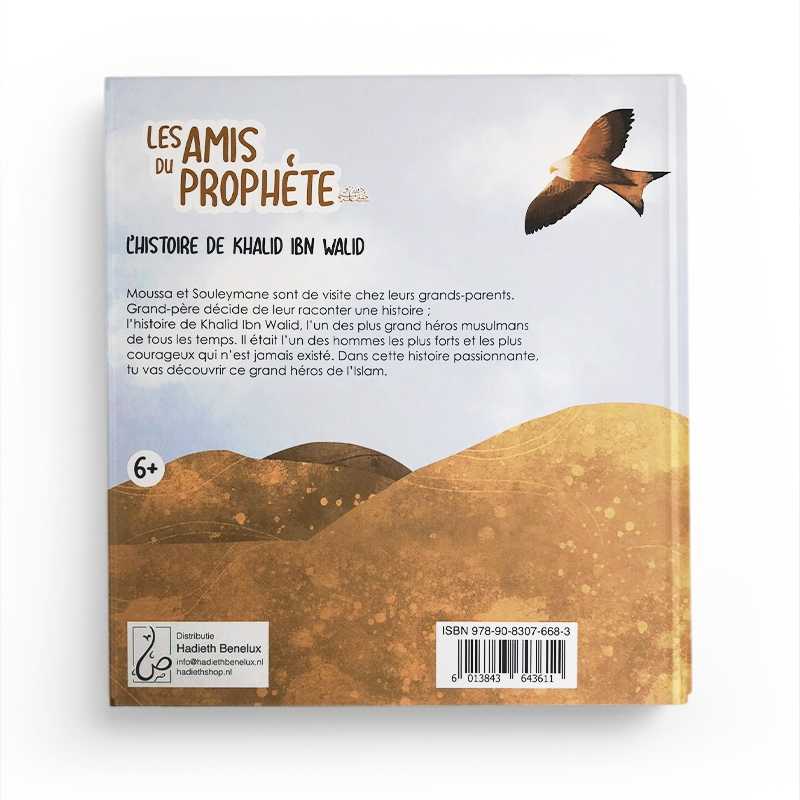 Les Amis du Prophète - L'Histoire de Khalid Ibn Walid - Asiyah Kalin & Annabel de Vrie - Hadieth Benelux - Librairie Al Minhaj