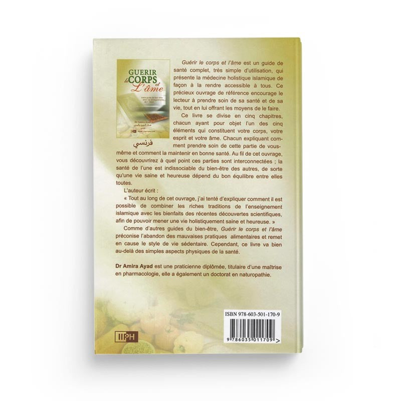 Guérir le corps et l'âme - Votre guide de bien-être selon les enseignements de L'Islam - Dr Amira Ayad - Librairie Al Minhaj