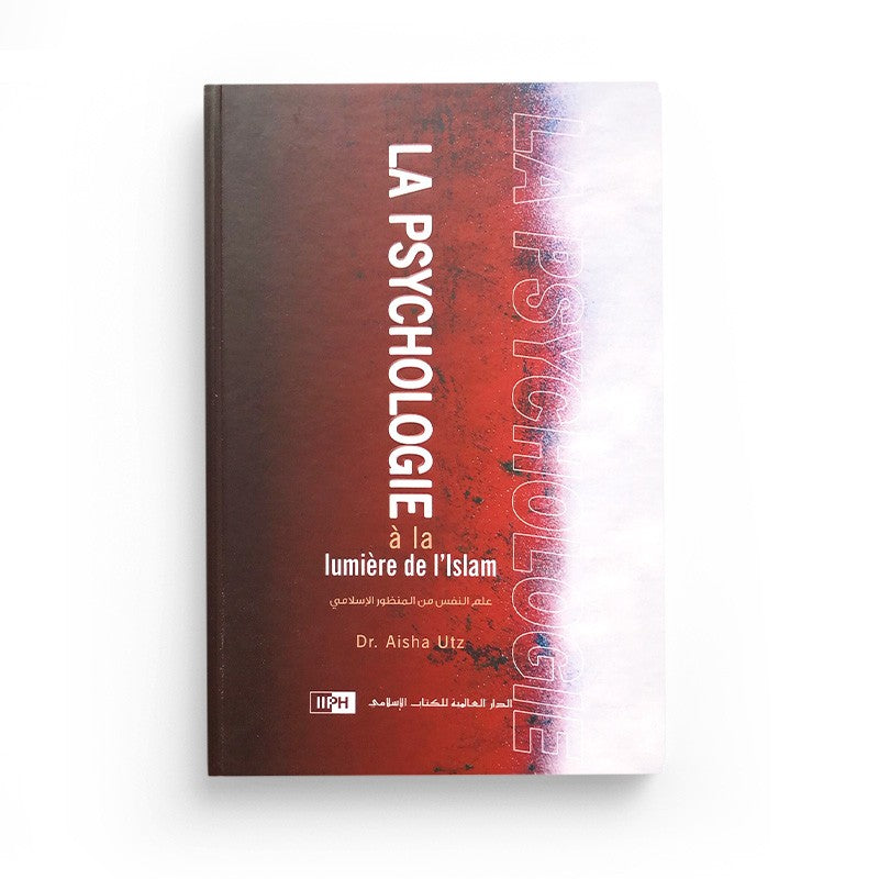 Photo de La Psychologie à la lumière de l'Islam - Aicha Utz - IIPH - Librairie Al Minhaj