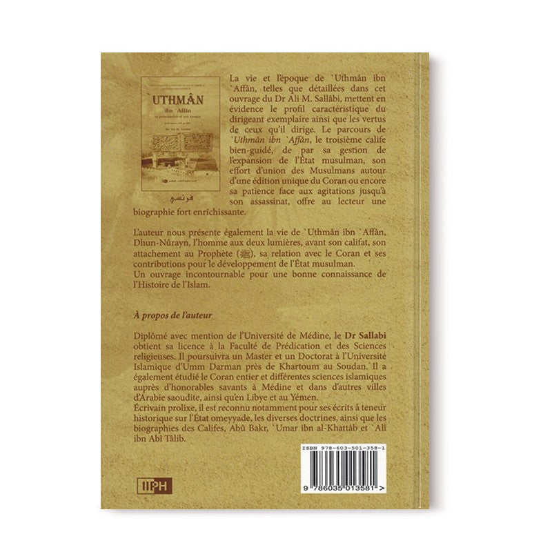 'Uthman Ibn 'Affan - Sa personnalité et son époque - Les Califes Bien Guidés - Dr. Ali M. Sallabi - IIPH - Librairie Al Minhaj