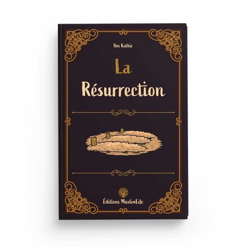 La Résurrection - Ibn Kathir - Editions MuslimLife - Librairie Al Minhaj