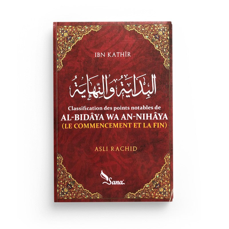 Photo de Al-Bidaya wa an-Nihaya (Le Commencement et la Fin) - Ibn Kathîr - Sana Édition - Librairie Al Minhaj