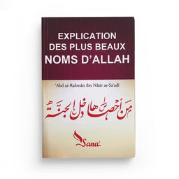 Explication des Plus Beaux Noms d’Allah après As-Sa’adi - Éditions SANA - Librairie Al Minhaj