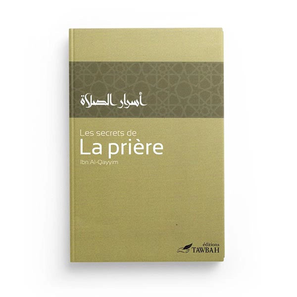 Les secrets de la prière - Ibn Qayyim - Tawbah - Librairie Al Huda