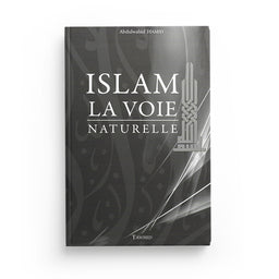 Islam, la voie naturelle – Abdulwahid Hamid – Tawhid - Librairie Al Minhaj
