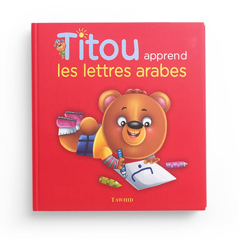 Titou apprend les lettres arabes - Siham Andalouci - Librairie Al Minhaj