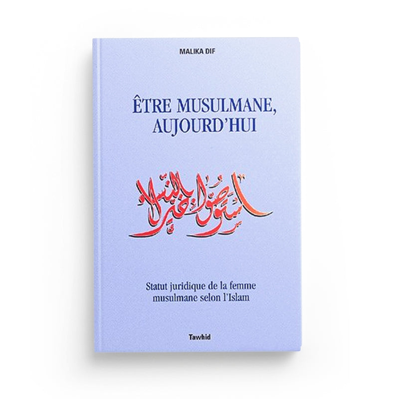 Être musulmane aujourd’hui – Malika Dif – Tawhid - Librairie Al Minhaj