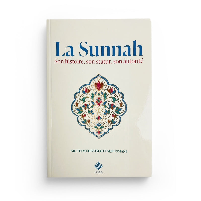 La Sunnah : Histoire, Statut Et Autorité