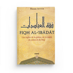 Fiqh Al-Ibadat – Hassan Ayoub – Tawhid - Librairie Al Minhaj