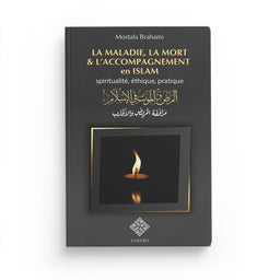 La maladie, la mort et l’accompagnement en islam - Librairie Al Minhaj