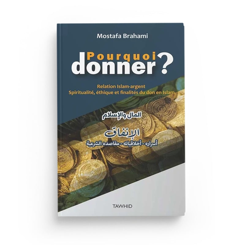 Pourquoi donner ? – Islam, argent et éthique – M. Brahami - Librairie Al Minhaj