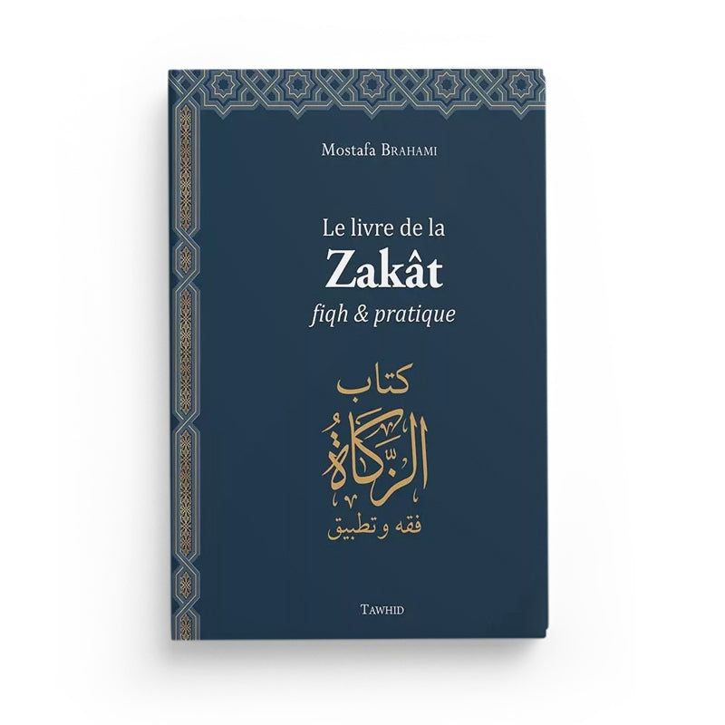 Le Livre de la Zakât – Mostafa Brahami - Librairie Al Minhaj