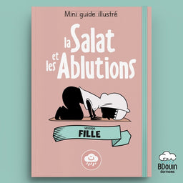Mini Guide Illustré – La Salat Et Les Ablutions (Fille) – BDouin – Muslim Show - Librairie Al Minhaj