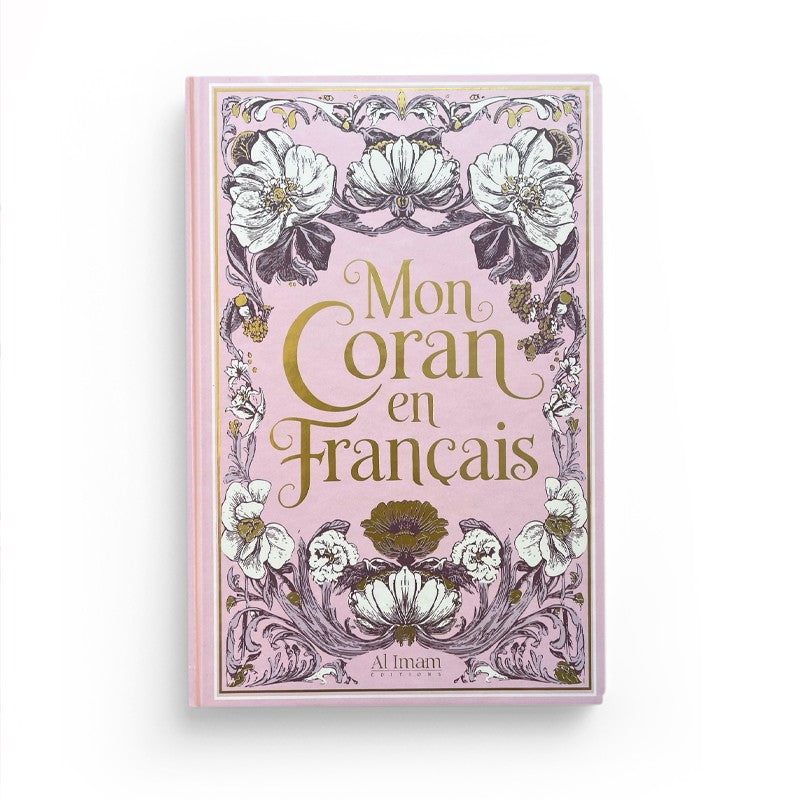 Mon Coran En Français Expliqué – Tafsîr – Blanc/Rose – Éditions Al-Imam - Librairie Al Minhaj