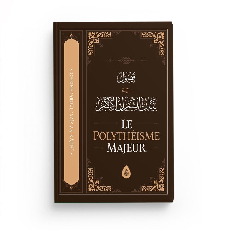 Le Polythéisme Majeur – Ibn Râjihî