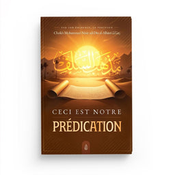 Ceci est notre prédication – Al Albânî – Ibn Badis