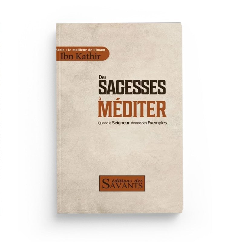 Des Sagesses À Méditer – Ibn Kathir