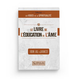 Le Livre De L'Éducation De L'Âme – Ibn Al-Jawzi - Librairie Al Minhaj