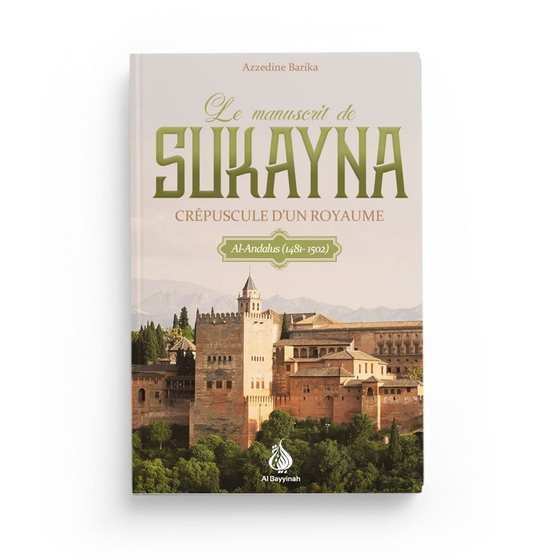Le Manuscrit De Sukayna – Azzedine Barika – Al Bayyinah - Librairie Al Minhaj