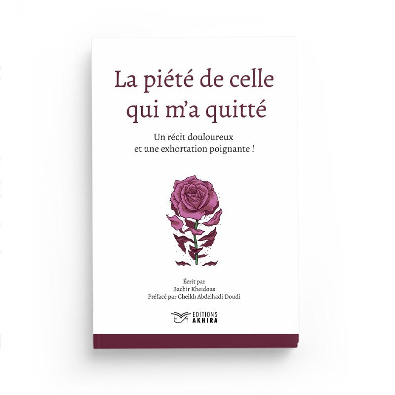 La Piété De Celle Qui M'A Quitté – Bachir Kheidous – Éditions Akhira - Librairie Al Minhaj