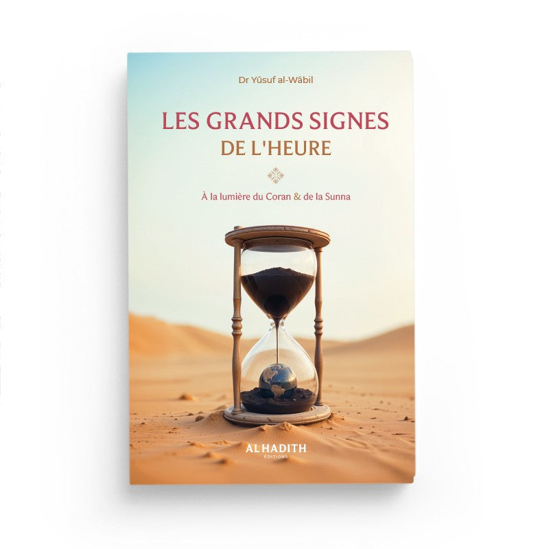 Les Grands Signes De L’Heure – Dr Yûsuf Al-Wâbil – Éditions Al-Hadîth - Librairie Al Minhaj