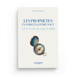 Les Prophètes En Vers Et Contre Tout – Fatima Botachbaqut – Éditions Al-Hadîth - Librairie Al Minhaj
