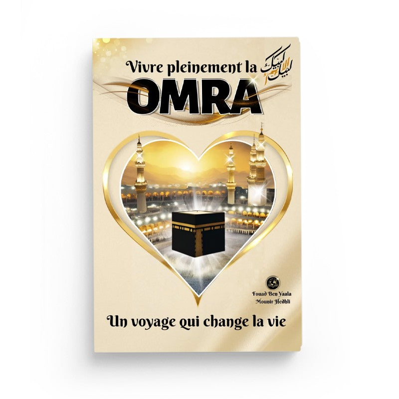 Vivre Pleinement La Omra – Fouad Ben Yaala & Mounir Hedhli – Les Trésors Du Savoir - Librairie Al Minhaj