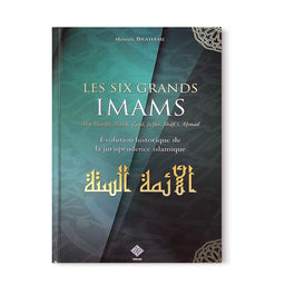 Les six grands imams – Histoire du fiqh islamique - Librairie Al Minhaj