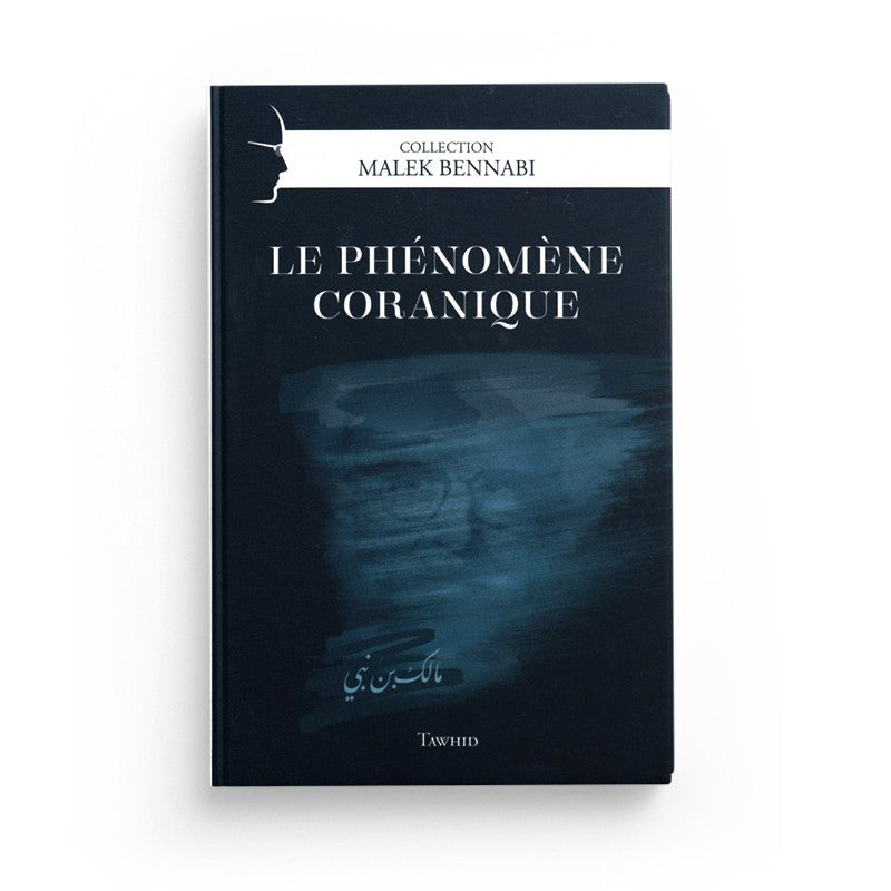 Le phénomène coranique – Malek Bennabi - Librairie Al Minhaj