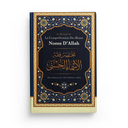 Le Résumé De La Compréhension Des Beaux Noms D'Allah, De Abd Ar-Razzâq Abd Al-Muhsin Al-Badr - Librairie Al Minhaj