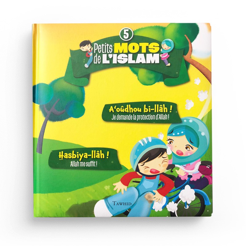 Petits mots de l’islam (5) A‘oûdhou bi-llâh ! Hasbiya-llâh ! - Librairie Al Minhaj