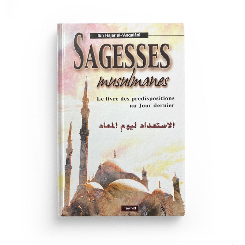 Sagesses musulmanes – Prédispositions au Jour Dernier - Librairie Al Minhaj