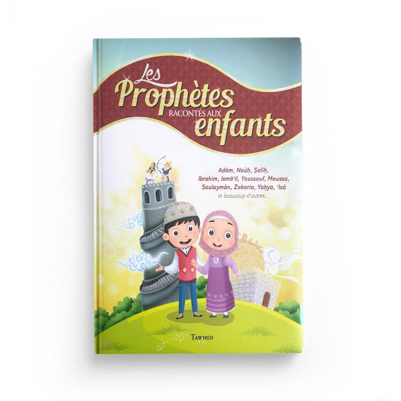 Les Prophètes racontés aux enfants – Tawhid - Librairie Al Minhaj