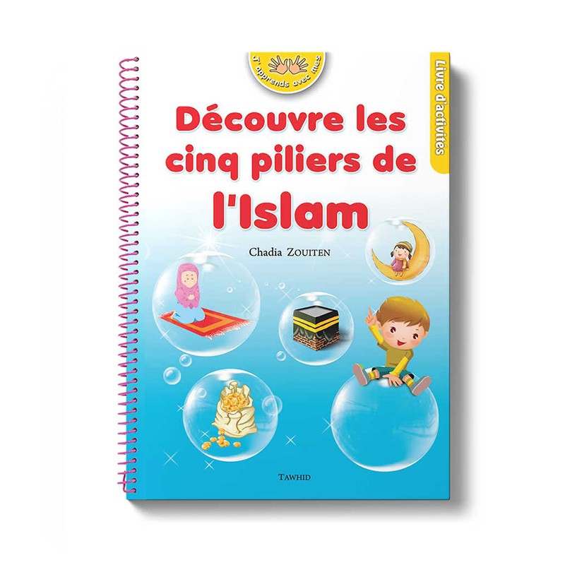 Découvre les cinq piliers de l’Islam – Tawhid - Librairie Al Minhaj