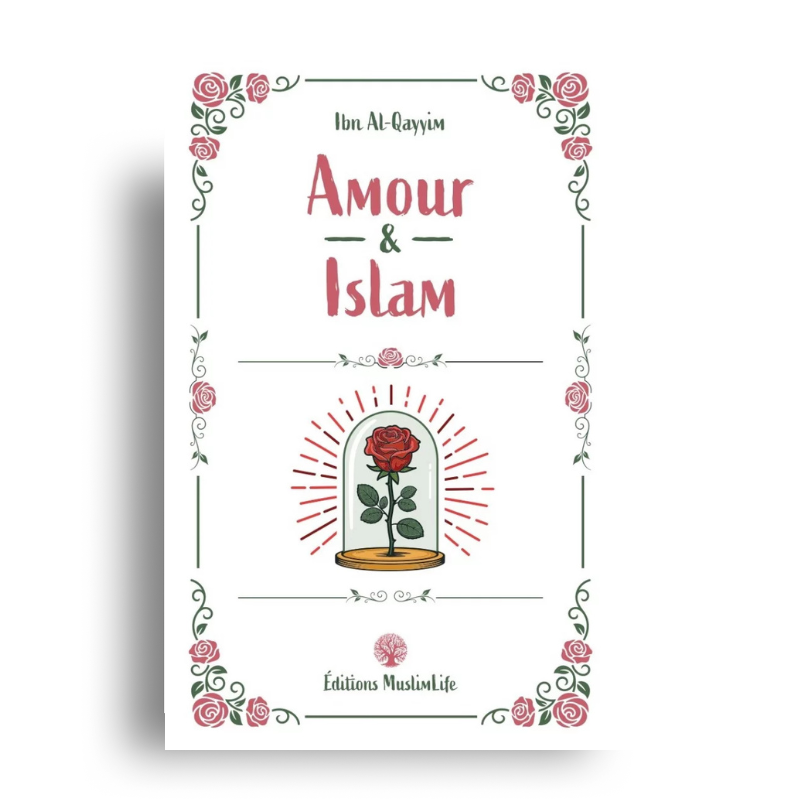 Amour & Islam – Ibn al-Qayyim – MuslimLife - Librairie Al Minhaj