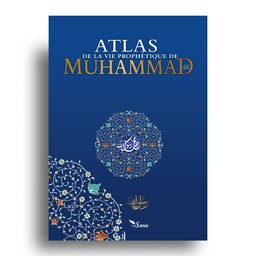 Atlas De La Vie Prophétique De Muhammad ﷺ – SANA - Librairie Al Minhaj