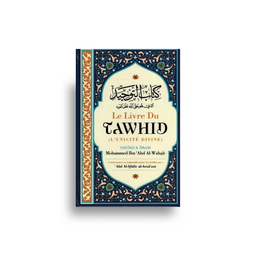 Le Livre Du Tawhid (L'unicité Divine), De Mohammed Ibn 'Abd Al Wahhâb - Librairie Al Minhaj
