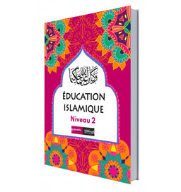 Éducation Islamique En Français – Niveau 2 – Granada - Librairie Al Minhaj